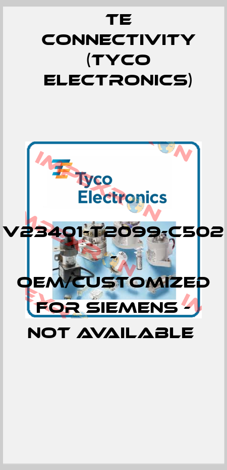 V23401-T2099-C502 - OEM/customized for Siemens - not available  TE Connectivity (Tyco Electronics)