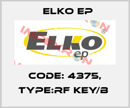 Code: 4375, Type:RF KEY/B  Elko EP
