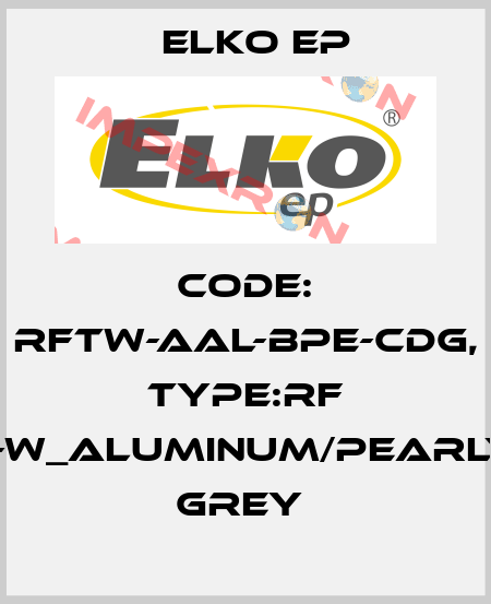 Code: RFTW-AAL-BPE-CDG, Type:RF Touch-W_aluminum/pearly/dark grey  Elko EP
