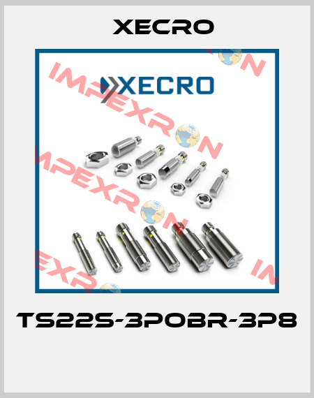 TS22S-3POBR-3P8  Xecro