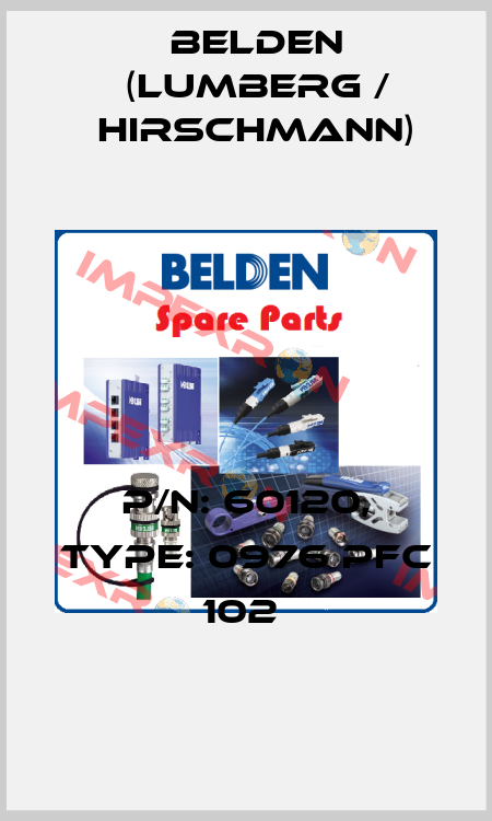 P/N: 60120, Type: 0976 PFC 102  Belden (Lumberg / Hirschmann)