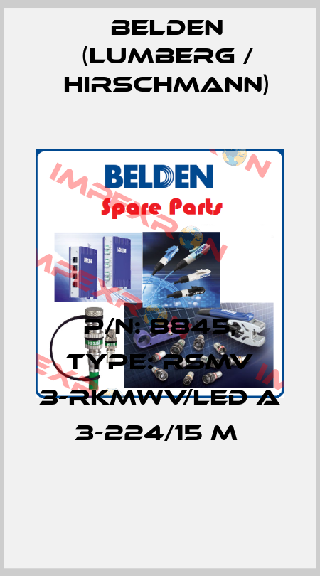 P/N: 8845, Type: RSMV 3-RKMWV/LED A 3-224/15 M  Belden (Lumberg / Hirschmann)