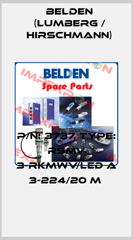 P/N: 3737, Type: RSMV 3-RKMWV/LED A 3-224/20 M  Belden (Lumberg / Hirschmann)