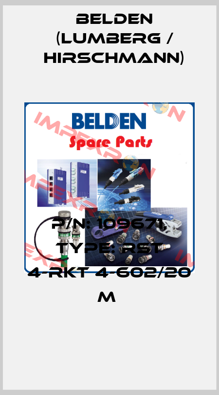 P/N: 109671, Type: RST 4-RKT 4-602/20 M  Belden (Lumberg / Hirschmann)