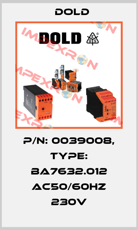 p/n: 0039008, Type: BA7632.012 AC50/60HZ 230V Dold