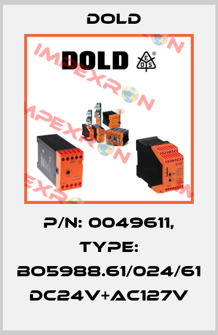 p/n: 0049611, Type: BO5988.61/024/61 DC24V+AC127V Dold