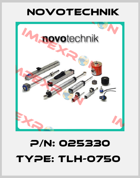 P/N: 025330 Type: TLH-0750  Novotechnik