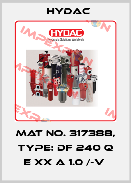 Mat No. 317388, Type: DF 240 Q E XX A 1.0 /-V  Hydac