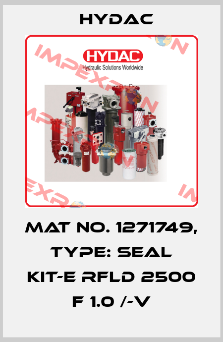 Mat No. 1271749, Type: SEAL KIT-E RFLD 2500 F 1.0 /-V Hydac