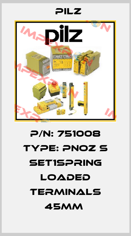 P/N: 751008 Type: PNOZ s Set1spring loaded terminals 45mm  Pilz