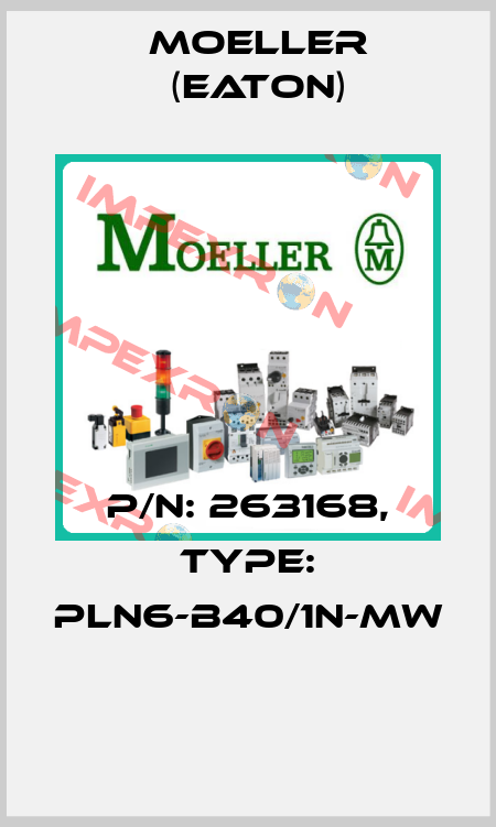 P/N: 263168, Type: PLN6-B40/1N-MW  Moeller (Eaton)