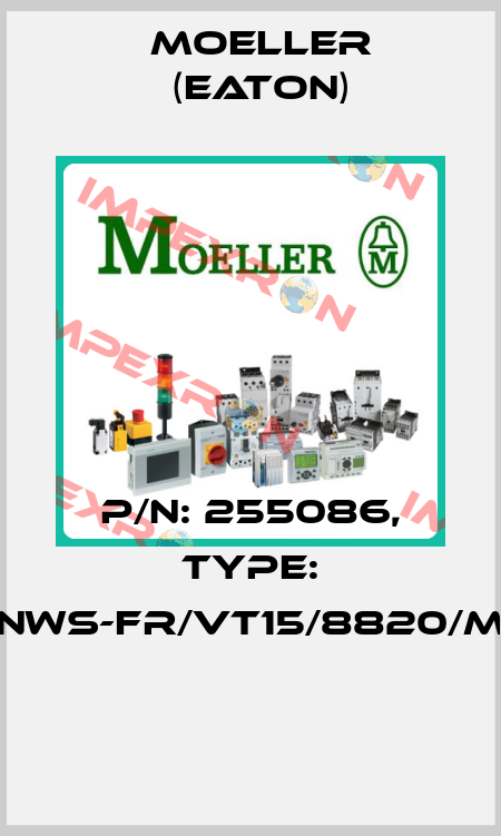 P/N: 255086, Type: NWS-FR/VT15/8820/M  Moeller (Eaton)