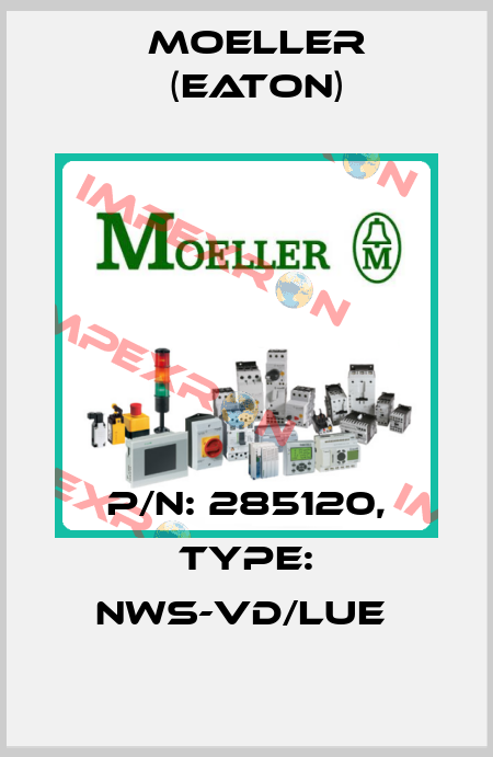 P/N: 285120, Type: NWS-VD/LUE  Moeller (Eaton)