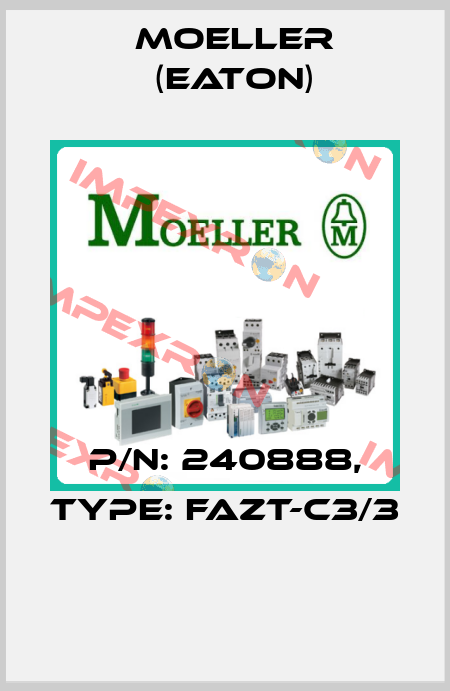 P/N: 240888, Type: FAZT-C3/3  Moeller (Eaton)