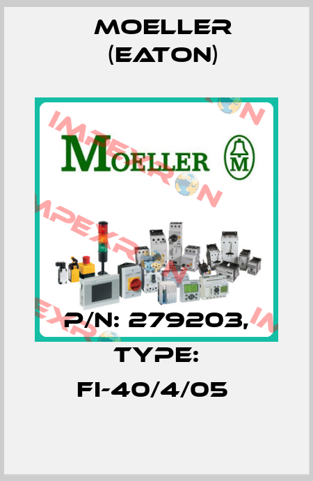 P/N: 279203, Type: FI-40/4/05  Moeller (Eaton)