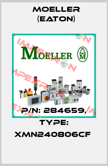 P/N: 284659, Type: XMN240806CF  Moeller (Eaton)
