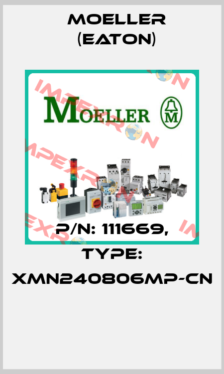 P/N: 111669, Type: XMN240806MP-CN  Moeller (Eaton)