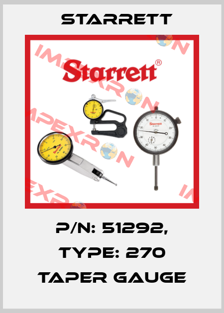 P/N: 51292, Type: 270 Taper Gauge Starrett