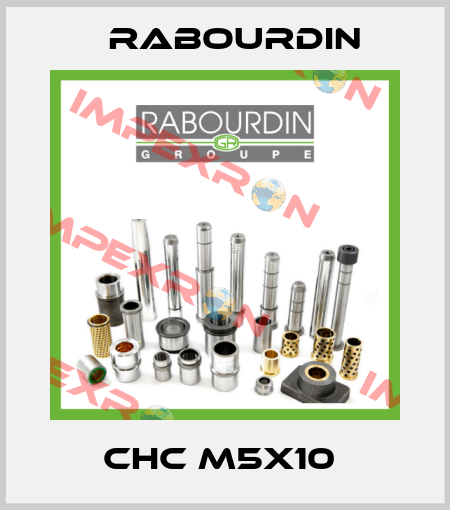 CHC M5x10  Rabourdin