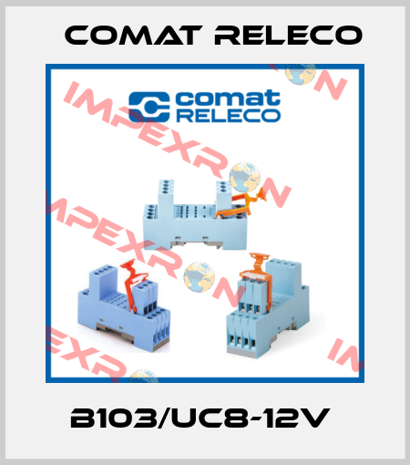 B103/UC8-12V  Comat Releco