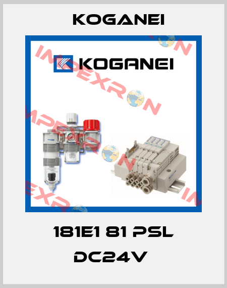 181E1 81 PSL DC24V  Koganei