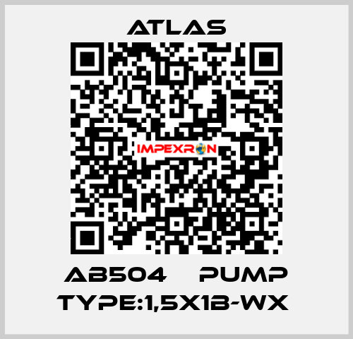 AB504    PUMP TYPE:1,5X1B-WX  Atlas