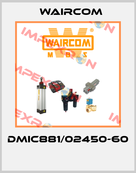DMIC881/02450-60  Waircom