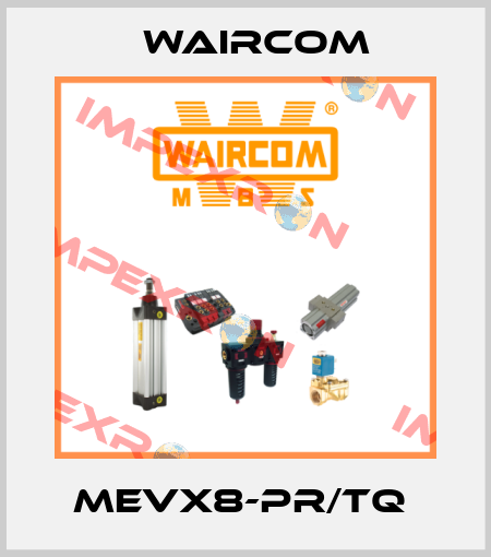 MEVX8-PR/TQ  Waircom