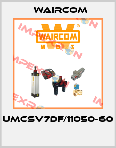 UMCSV7DF/11050-60  Waircom