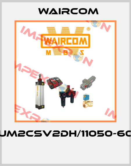 UM2CSV2DH/11050-60  Waircom