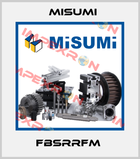 FBSRRFM  Misumi