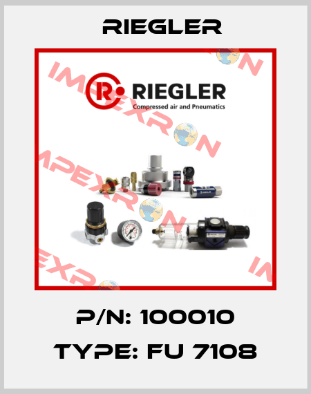 P/N: 100010 Type: FU 7108 Riegler