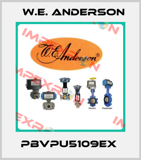 PBVPU5109EX  W.E. ANDERSON