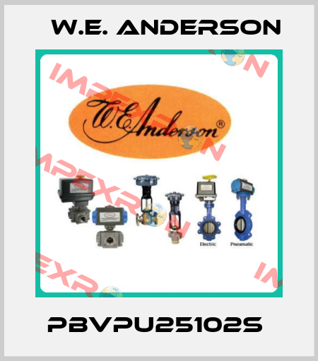 PBVPU25102S  W.E. ANDERSON