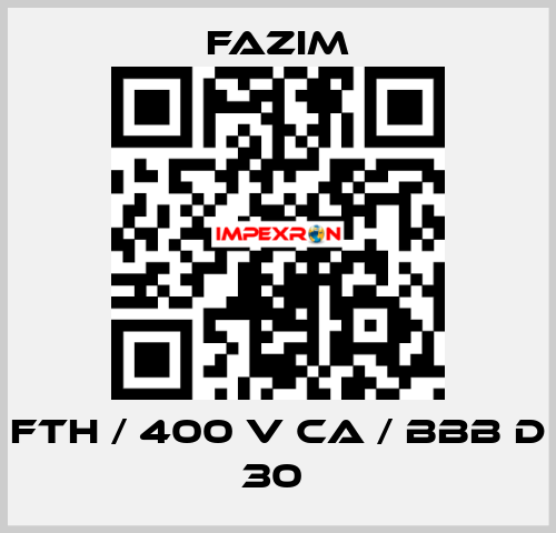 FTH / 400 V CA / BBB D 30  Fazim