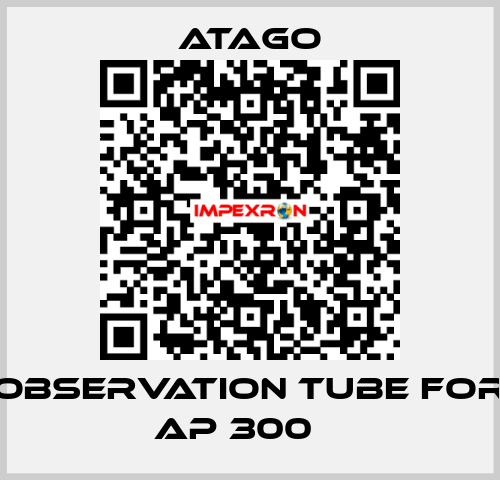 Observation tube for AP 300    ATAGO