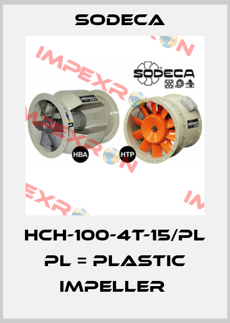 HCH-100-4T-15/PL  PL = PLASTIC IMPELLER  Sodeca