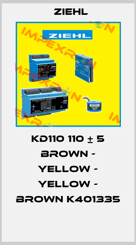 KD110 110 ± 5 BROWN - YELLOW - YELLOW - BROWN K401335  Ziehl