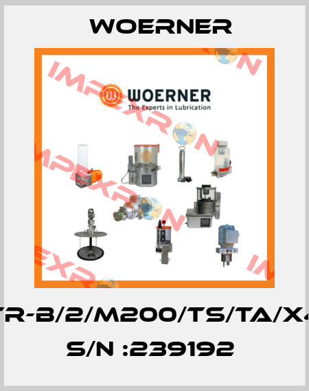 KTR-B/2/M200/TS/TA/X4N  S/N :239192  Woerner