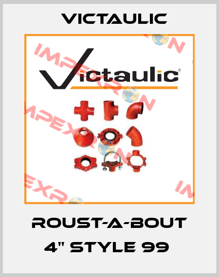 ROUST-A-BOUT 4" STYLE 99  Victaulic