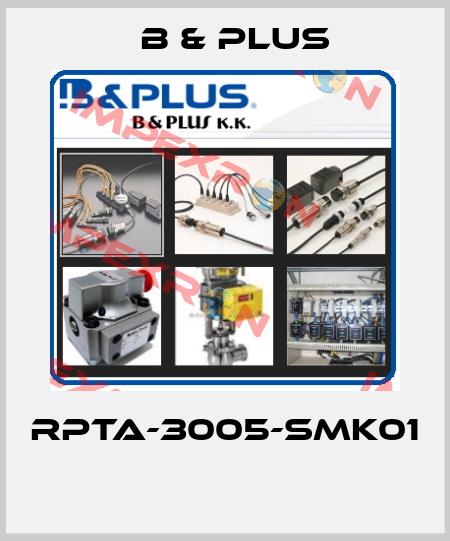RPTA-3005-SMK01  B & PLUS