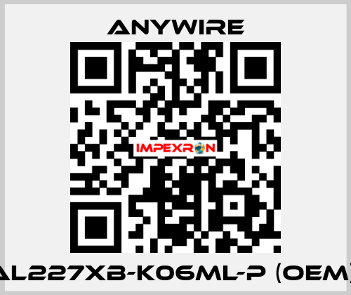 AL227XB-K06ML-P (OEM)  Anywire