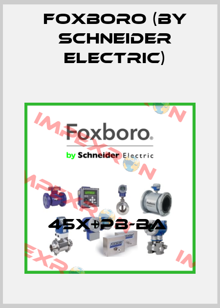 45X+PB-BA  Foxboro (by Schneider Electric)