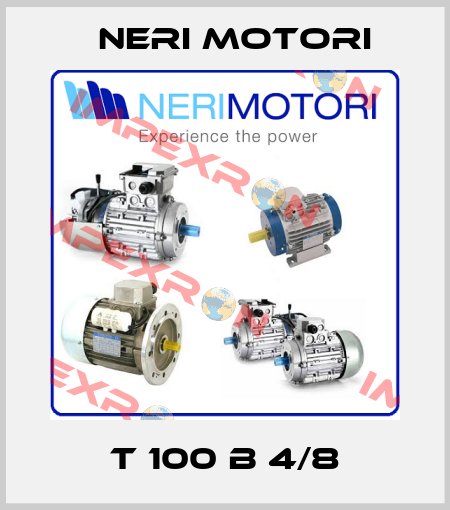 T 100 B 4/8 Neri Motori