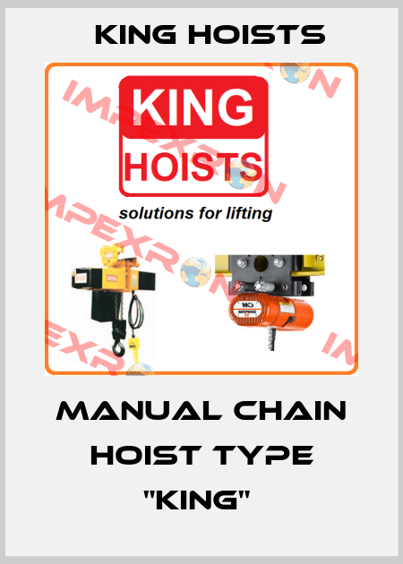 MANUAL CHAIN HOIST TYPE "KING"  King Hoists