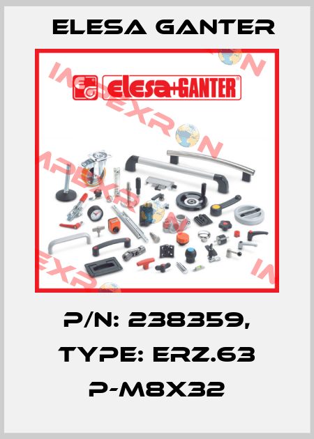 P/N: 238359, Type: ERZ.63 p-M8x32 Elesa Ganter