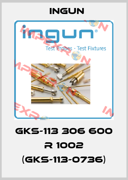 GKS-113 306 600 R 1002 (GKS-113-0736) Ingun