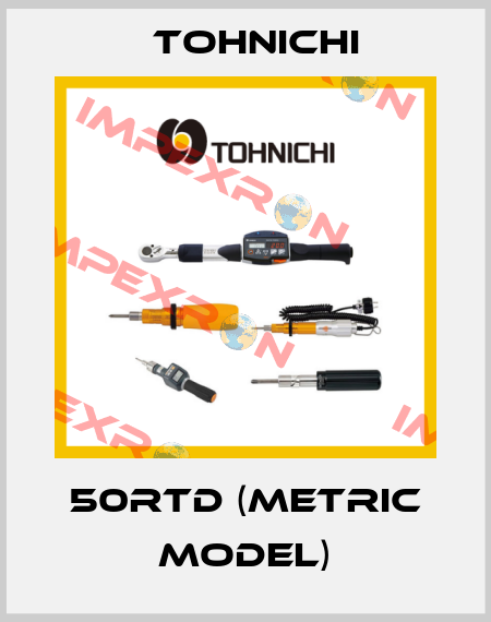 50RTD (Metric Model) Tohnichi