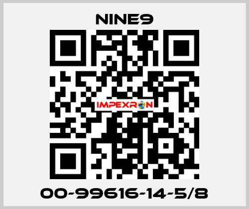 00-99616-14-5/8 Nine9