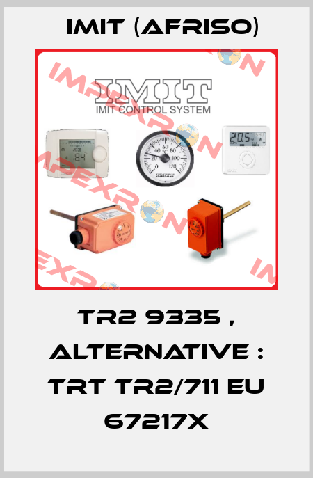 TR2 9335 , ALTERNATIVE : TRT TR2/711 EU 67217X IMIT (Afriso)